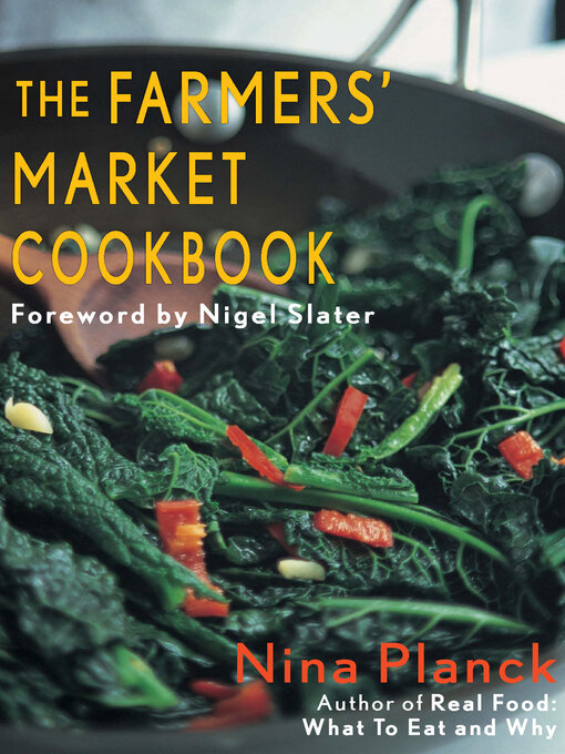 Title details for The Farmers' Market Cookbook by Nina Planck - Wait list
